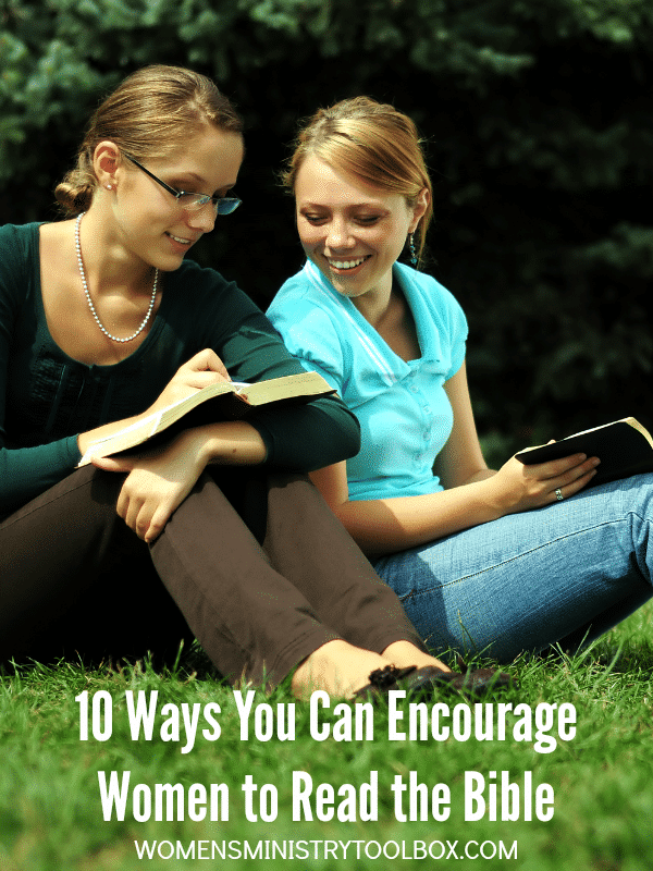 10 Ways You Can Encourage Women to Read the Bible - practical ideas and tips!