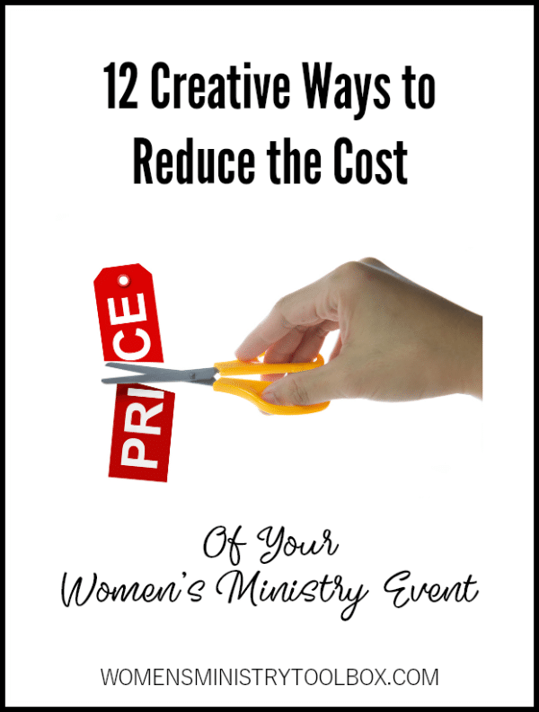 12 Creative Ways to Reduce the Cost of Your Women's Ministry Event