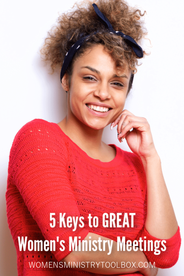 Want to host great women's ministry meetings? Follow these 5 key points!