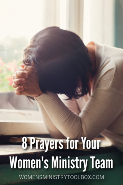 Praying for your women's ministry team members is an honor and a necessity. Check out these 8 prayers and verses to pray over your women's ministry team.