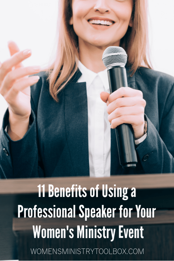 11 Benefits of Using a Professional Speaker for Your Women's Ministry Event