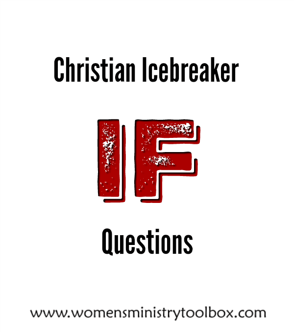 Christian Icebreaker If Questions - includes free printable.