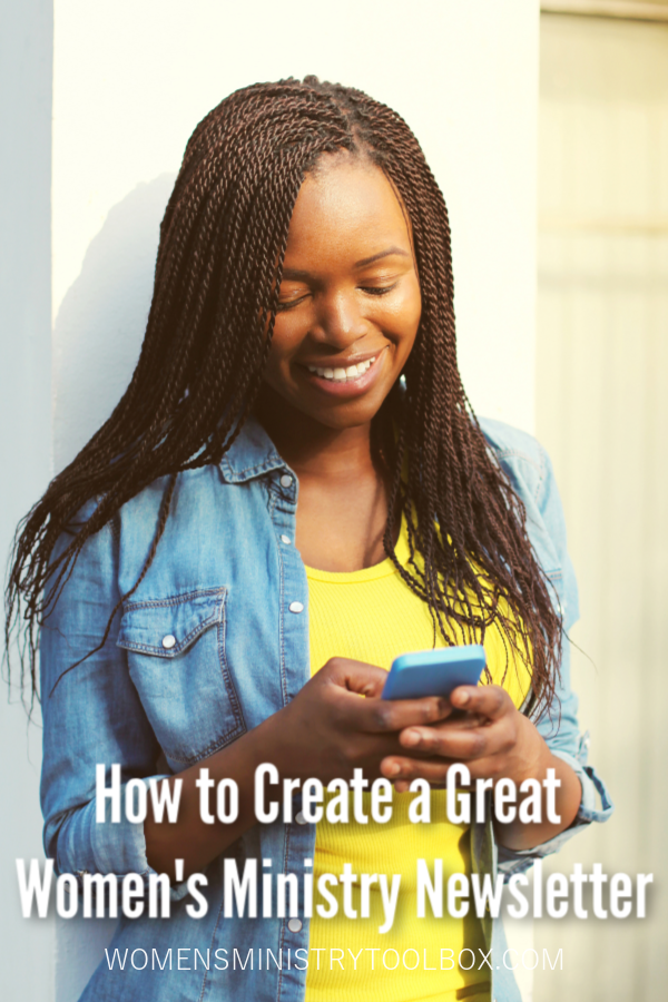 Check out these tips and resources for creating a great women's ministry newsletter. Make sure every woman knows what's coming up and what they've missed!