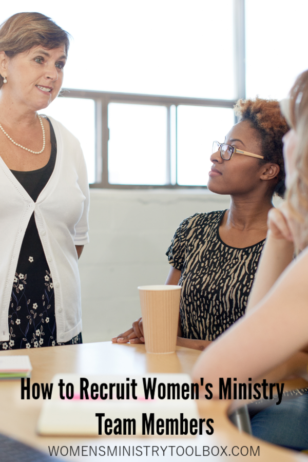 Recruiting women to serve on your women's ministry team is one of the most important things you'll do as a women's ministry leader.