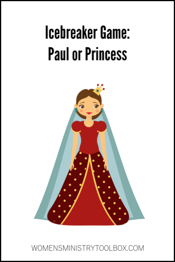 The Icebreaker Game Paul or Princess is a fun way for your women to review their Bible study!