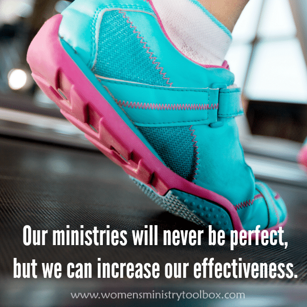 Our ministries will never be perfect but we can increase our effectiveness