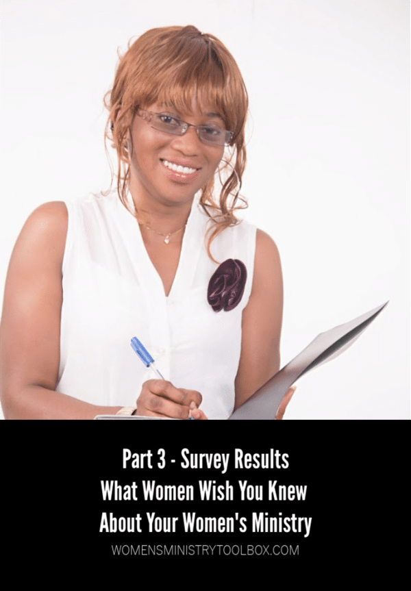 Part 3 - Women's Ministry Survey Comments - what women had to say about women's ministry events and activites