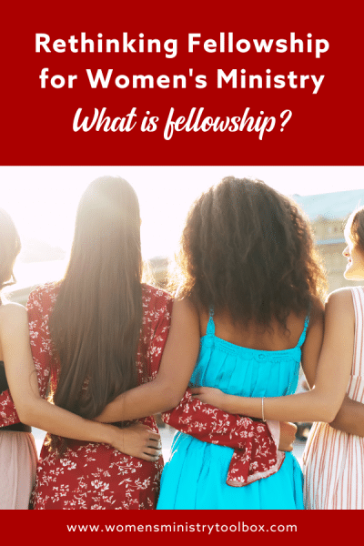 What should fellowship look like in our women's ministry program? This post answers the question, what is fellowship?