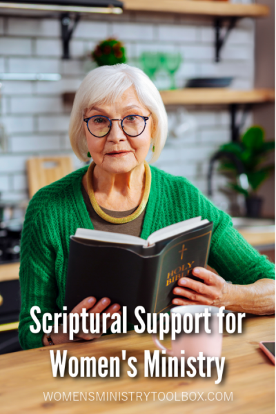 Which Bible verses offer scriptural support for women's ministry? Check out these three verses.