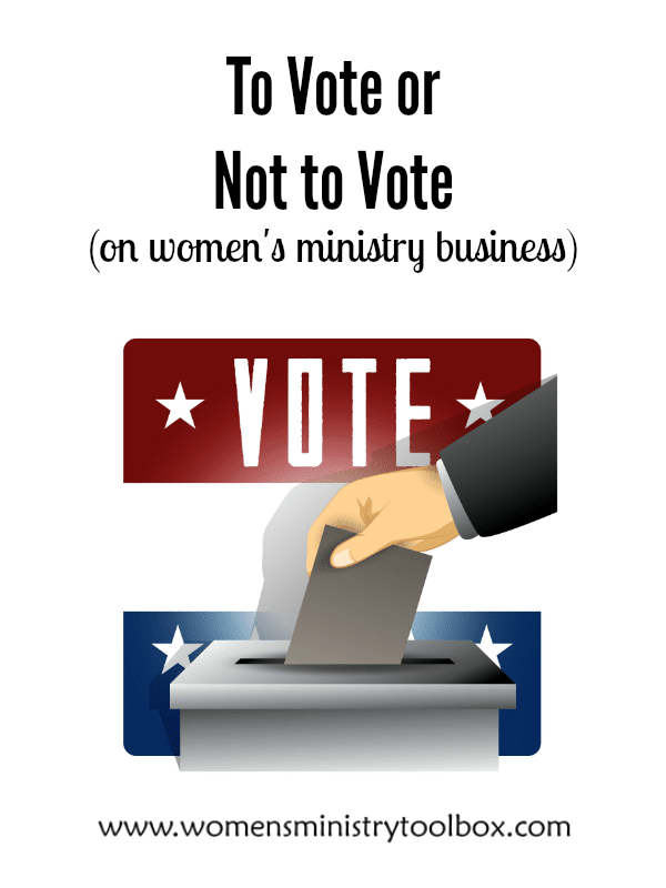 To Vote or Not to Vote (on women's ministry business)