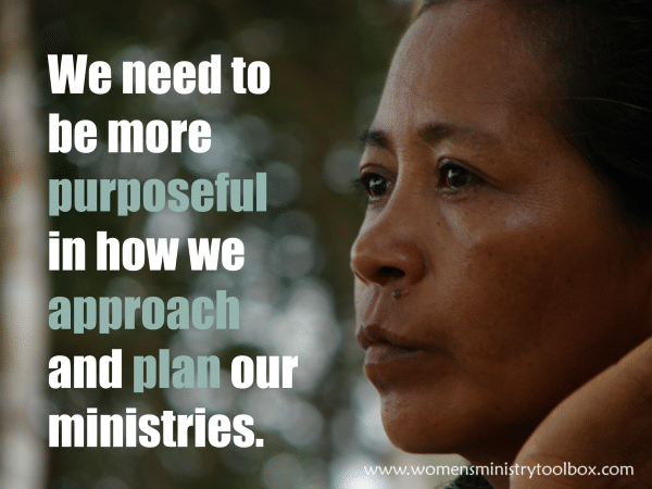 We need to be more purposeful in how we approach and plan our ministries