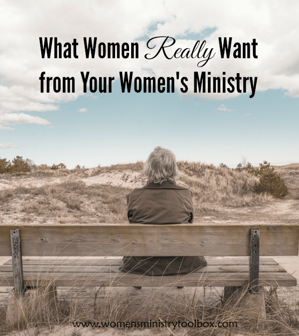 What Women Really Want from Your Women's Ministry